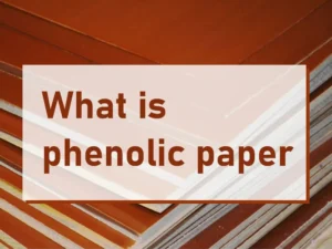 WHAT IS PHENOLIC PAPER